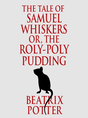 The Tale of Samuel Whiskers; Or, The Roly-Poly Pudding
